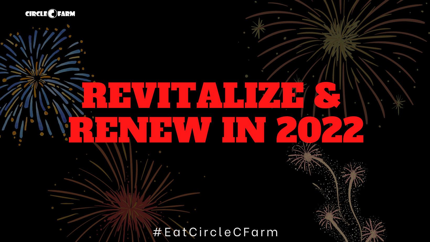 Revitalize & Renew in 2022 with Circle C Farm's 7 Steps to Feel Refreshed Farm Style